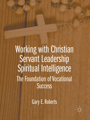 cover image of Working with Christian Servant Leadership Spiritual Intelligence